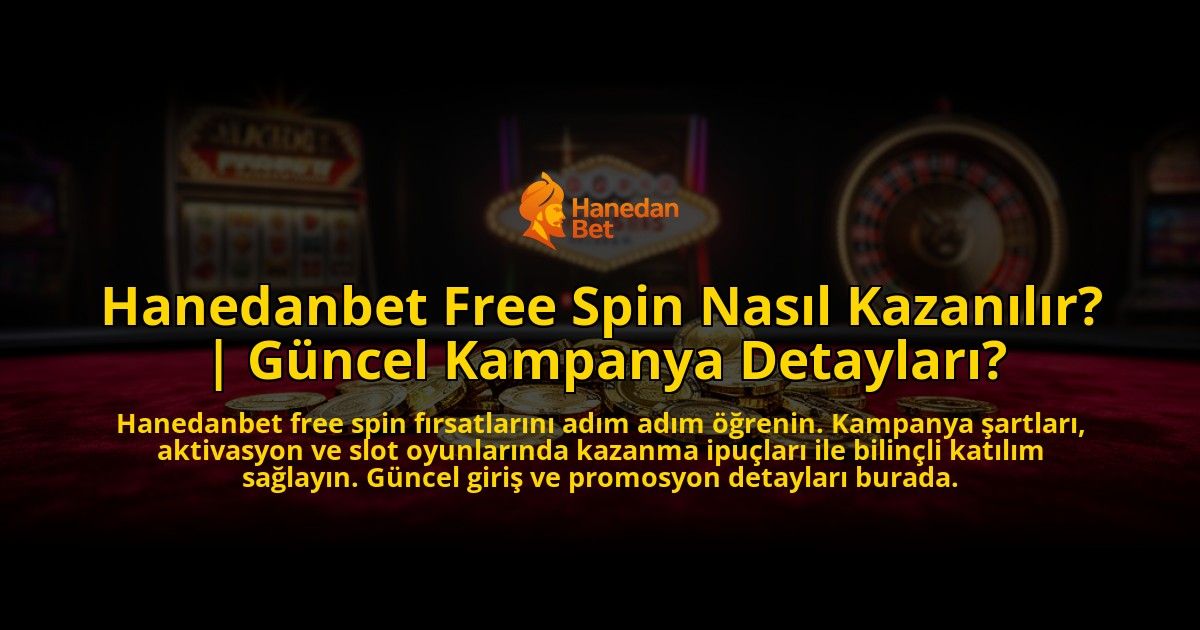 Hanedanbet-Free-Spin-Nasil-Kazanilir-Guncel-Kampanya-Detaylari-overlay-1769559085.jpg